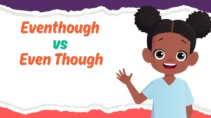 Eventhough vs Even Though