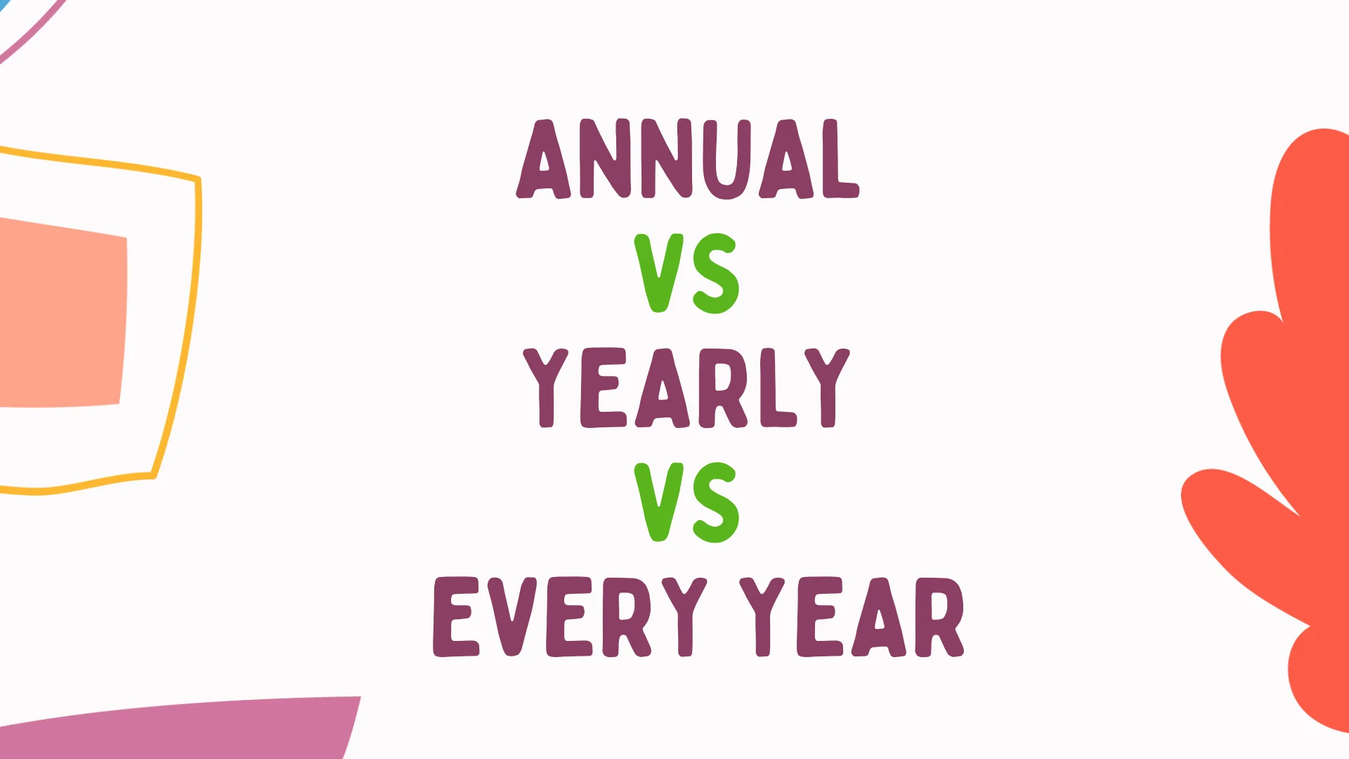 annual-vs-yearly-vs-every-year