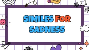 Similes for Sadness