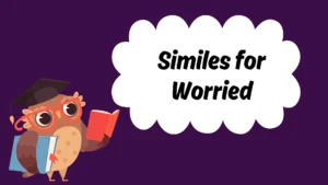 Similes for Worried