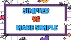 Simpler vs More Simple