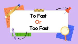 To Fast Or Too Fast