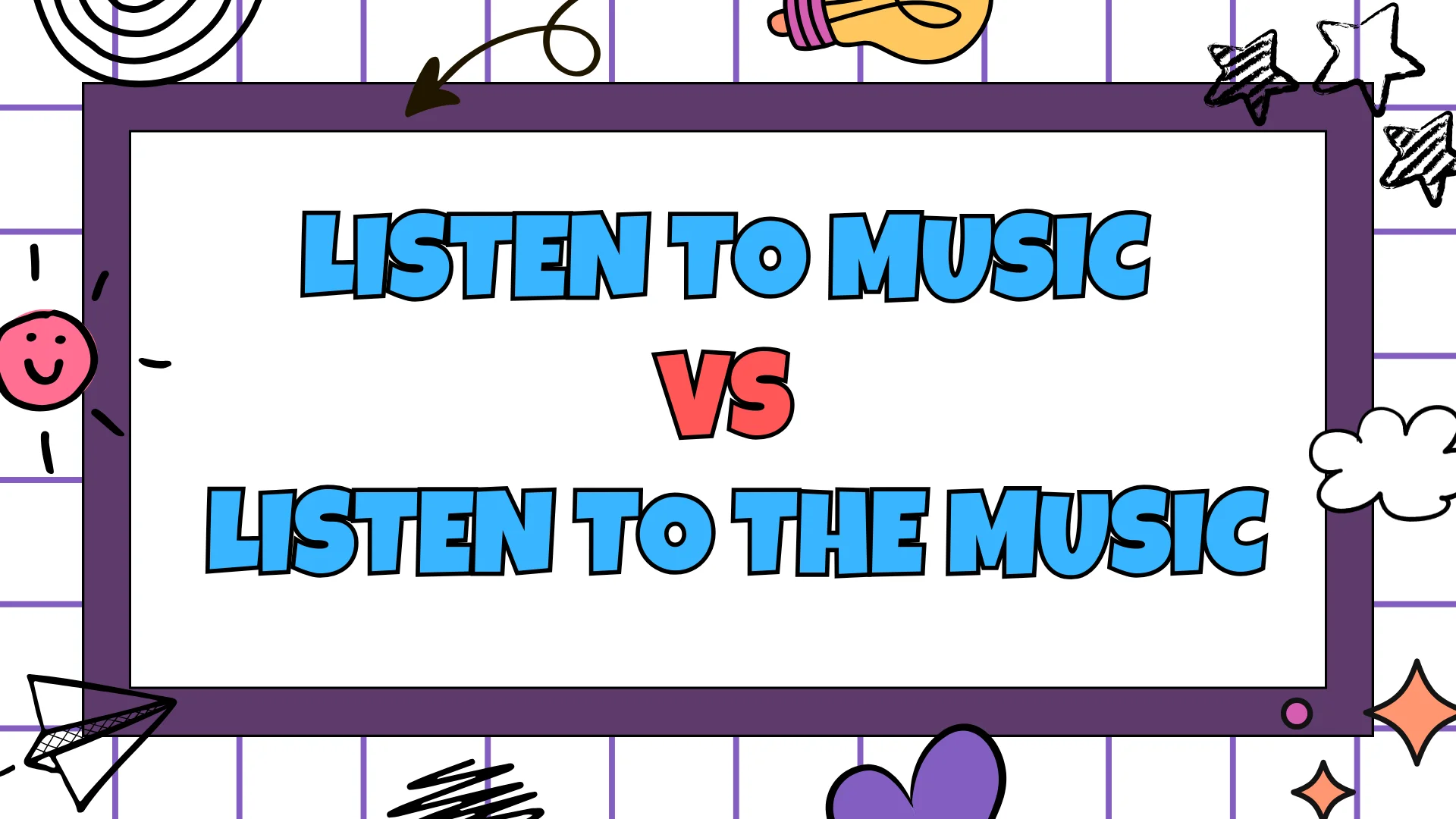 Listen To Music vs Listen To The Music