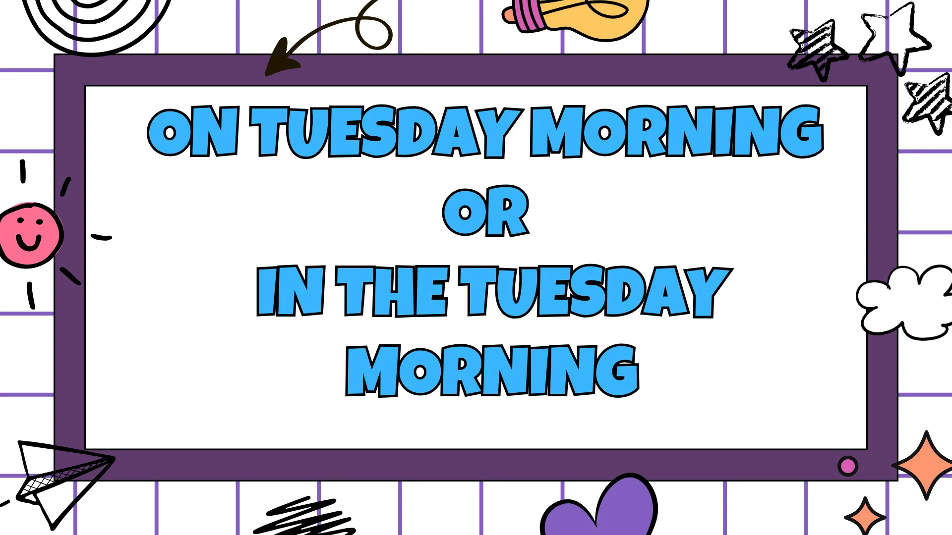 On Tuesday Morning or In The Tuesday Morning