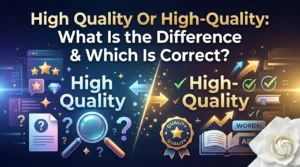 High Quality Or High-Quality