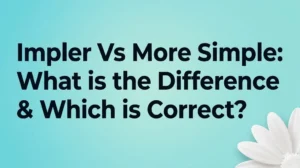 Impler Vs More Simple