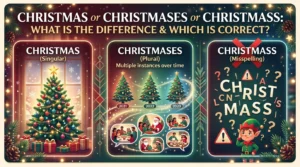Christmas or Christmases or Christmass