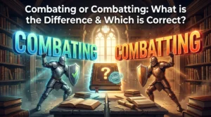 Combating or Combatting